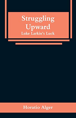 Struggling Upward, or Luke Larkin's Luck